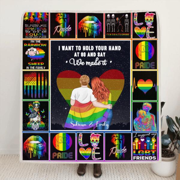 Personalized Quilt/Fleece Blanket Gift For LGBT - Best Gift Idea For LGBT Couple - I Want To Hold Your Hand At 80 And Say "We Made It"