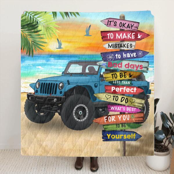 Personalized Off-road SUVs Quilt/Fleece Blanket - Best Gift Idea For Off-road SUVs Lovers - It's Okay To Make Mistakes, To Have Bad Days, To Be Less Than Perfect