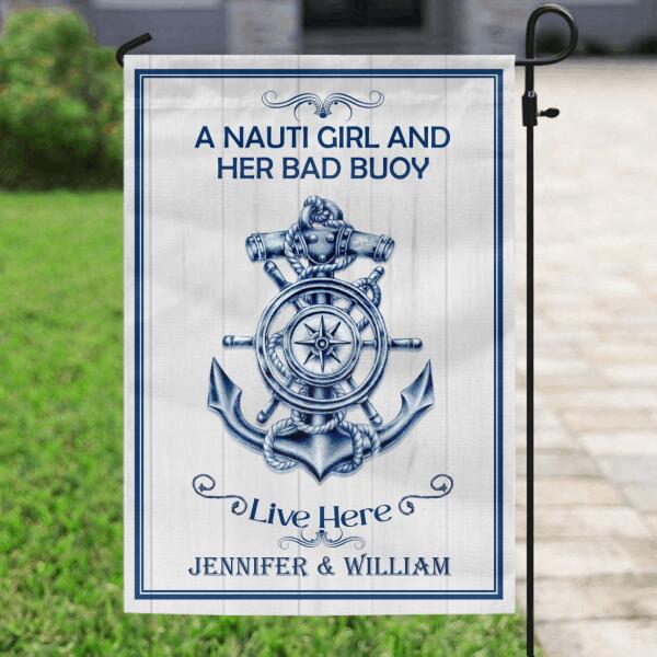 Personalized Nautical Garden Flag - Best Gift For Couple - A Nauti Girl And Her Bad Buoy Live Here - 5OFTEJ