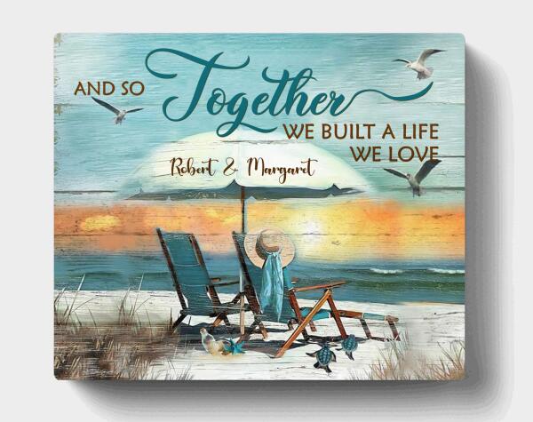 Personalized Couple Canvas - Couple's Name - Best Gift For Couple - Together We Built A Life We Love - IEBK7V