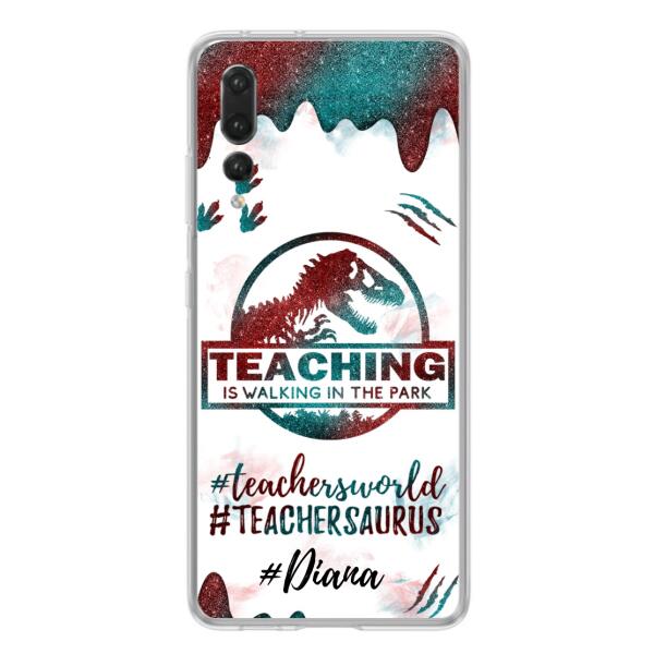 Personalized Teacher Dinosaur Phone Case - Best Gift For Teachers - Teaching Is Walking In The Park - For Xiaomi, Oppo And Huawei Phone Case - 5DGAH6