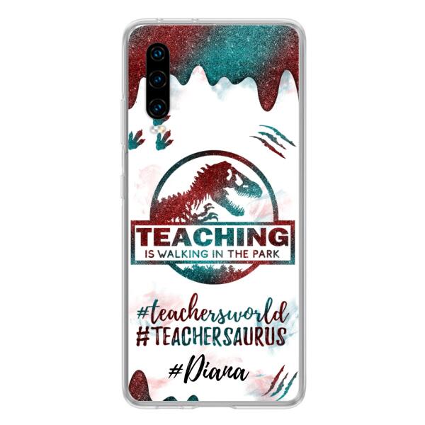 Personalized Teacher Dinosaur Phone Case - Best Gift For Teachers - Teaching Is Walking In The Park - For Xiaomi, Oppo And Huawei Phone Case - 5DGAH6