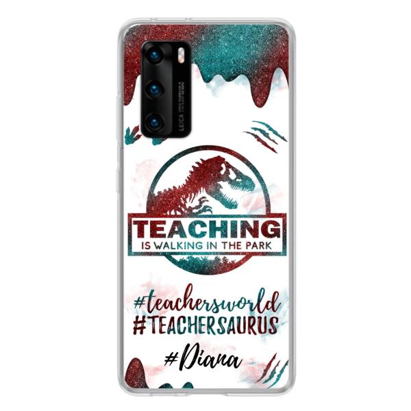 Personalized Teacher Dinosaur Phone Case - Best Gift For Teachers - Teaching Is Walking In The Park - For Xiaomi, Oppo And Huawei Phone Case - 5DGAH6