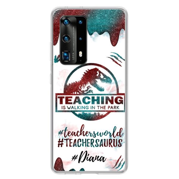 Personalized Teacher Dinosaur Phone Case - Best Gift For Teachers - Teaching Is Walking In The Park - For Xiaomi, Oppo And Huawei Phone Case - 5DGAH6