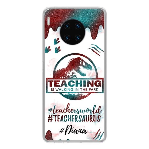 Personalized Teacher Dinosaur Phone Case - Best Gift For Teachers - Teaching Is Walking In The Park - For Xiaomi, Oppo And Huawei Phone Case - 5DGAH6