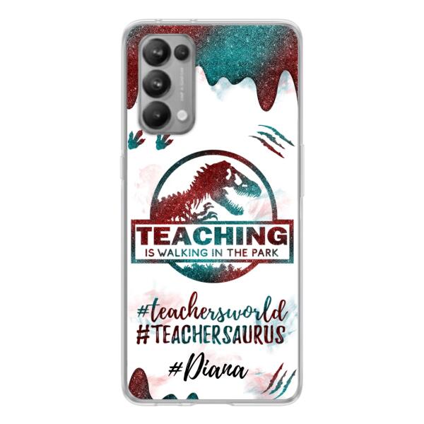 Personalized Teacher Dinosaur Phone Case - Best Gift For Teachers - Teaching Is Walking In The Park - For Xiaomi, Oppo And Huawei Phone Case - 5DGAH6