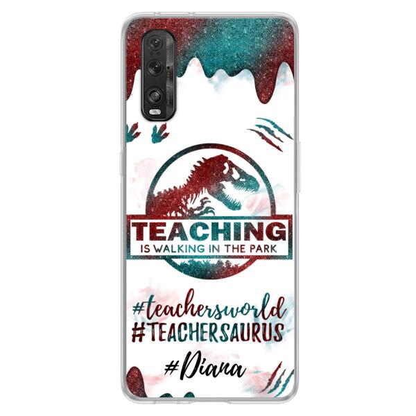 Personalized Teacher Dinosaur Phone Case - Best Gift For Teachers - Teaching Is Walking In The Park - For Xiaomi, Oppo And Huawei Phone Case - 5DGAH6