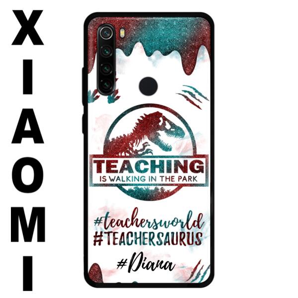 Personalized Teacher Dinosaur Phone Case - Best Gift For Teachers - Teaching Is Walking In The Park - For Xiaomi, Oppo And Huawei Phone Case - 5DGAH6