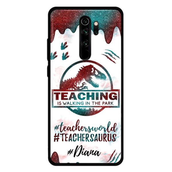 Personalized Teacher Dinosaur Phone Case - Best Gift For Teachers - Teaching Is Walking In The Park - For Xiaomi, Oppo And Huawei Phone Case - 5DGAH6