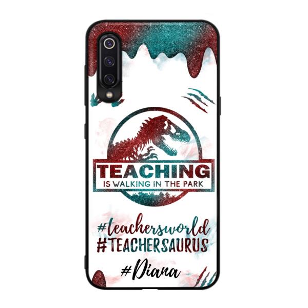 Personalized Teacher Dinosaur Phone Case - Best Gift For Teachers - Teaching Is Walking In The Park - For Xiaomi, Oppo And Huawei Phone Case - 5DGAH6