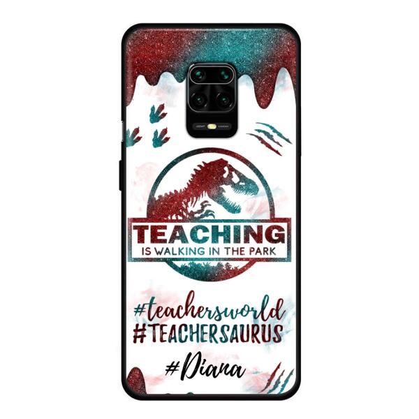 Personalized Teacher Dinosaur Phone Case - Best Gift For Teachers - Teaching Is Walking In The Park - For Xiaomi, Oppo And Huawei Phone Case - 5DGAH6