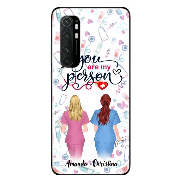 Personalized Nurse Friend Phone Case - Best Gift For Friends - You're My Person - Case For Xiaomi, Oppo And Huawei