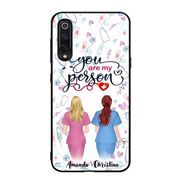 Personalized Nurse Friend Phone Case - Best Gift For Friends - You're My Person - Case For Xiaomi, Oppo And Huawei