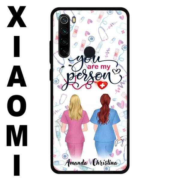 Personalized Nurse Friend Phone Case - Best Gift For Friends - You're My Person - Case For Xiaomi, Oppo And Huawei