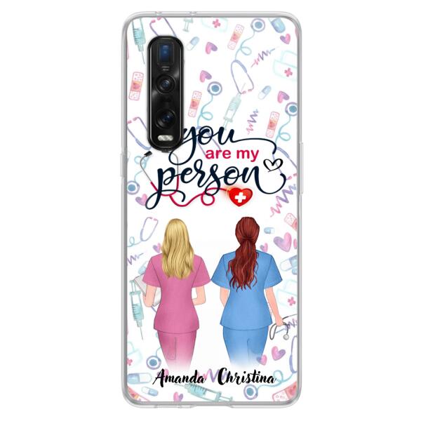 Personalized Nurse Friend Phone Case - Best Gift For Friends - You're My Person - Case For Xiaomi, Oppo And Huawei