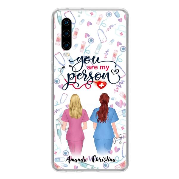 Personalized Nurse Friend Phone Case - Best Gift For Friends - You're My Person - Case For Xiaomi, Oppo And Huawei