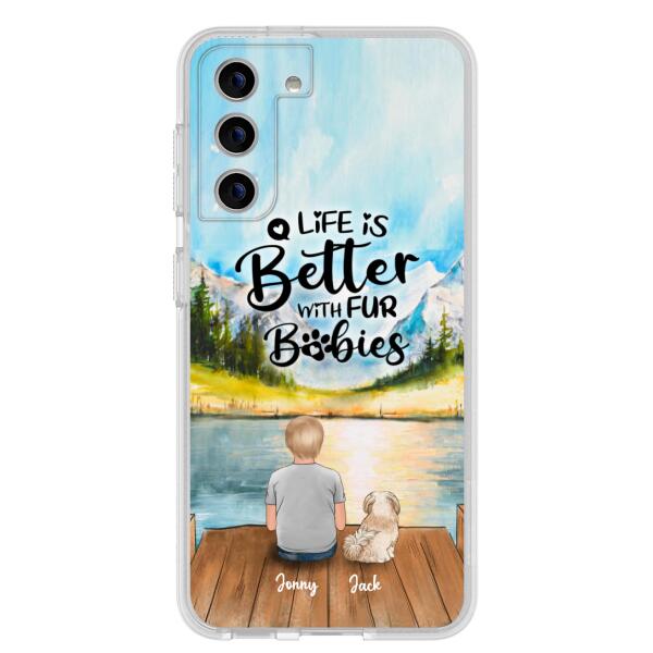 Personalized Pet Kid Phone Case - Life Is Better With Fur Babies - Case For iPhone And Samsung