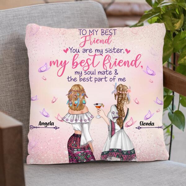 Personalized To My Best Friends Pillow Cover/Candle Holder - Best Gift For Friends - You Are My Sister My Best Friend My Soul Mate & The Best Part Of Me