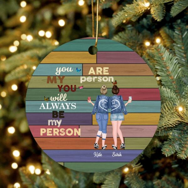 Personalized Best Friends/Sisters Ornament - Best Gift For Friends/Sisters - You are my person - R53UQY