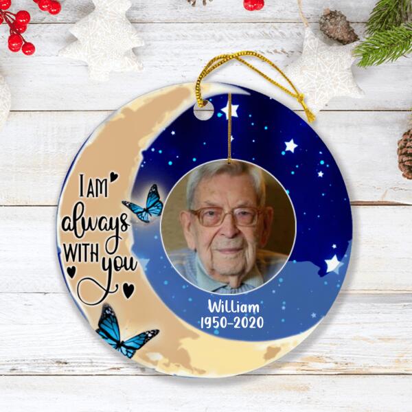 Personalized Memorial Ornament - Best Gift For Family - I Am Always With You
