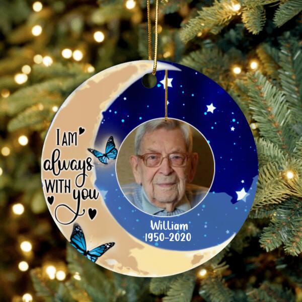 Personalized Memorial Ornament - Best Gift For Family - I Am Always With You