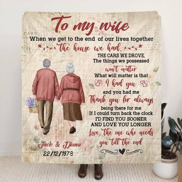 Personalized Old Couple Quilt/Fleece Blanket - Gift Idea For Wife From Husband - To My Wife When We Get To The End
