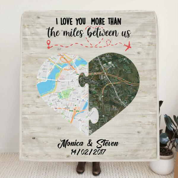Personalized Long Distance Relationship Pillow Cover/Quilt/Fleece Blanket - I Love You More Than The Miles Between Us