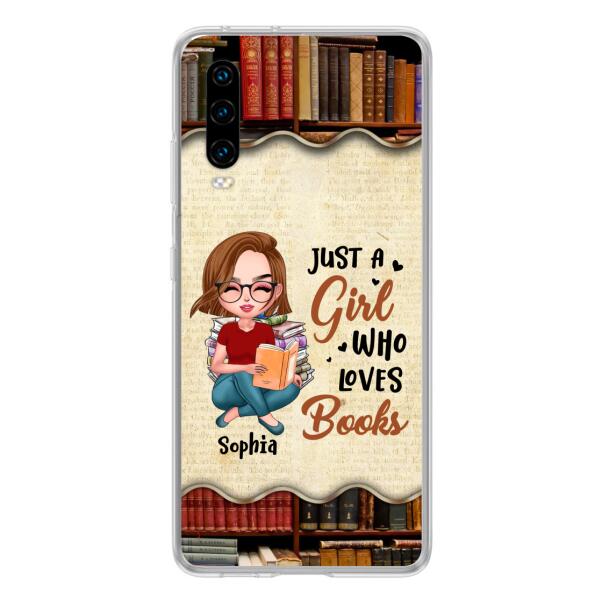 Custom Personalized Just A Girl Who Loves Books Phone Case - Gift Idea For Books Lover - Case For Xiaomi, Oppo And Huawei