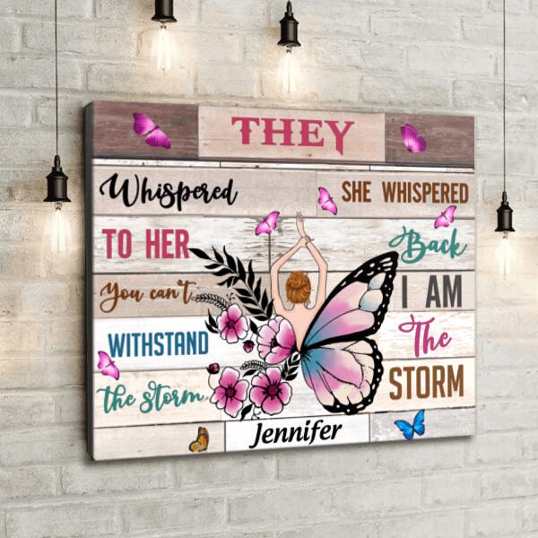 Personalized Girl Canvas - Best Gift For Girls - They Whispered To Her You Cannot Withstand The Storm She Whispered  Back I Am The Storm