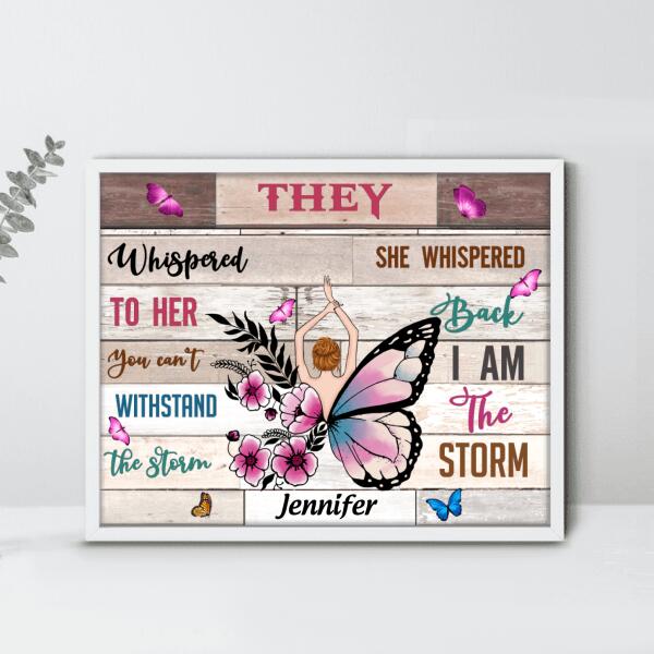 Personalized Girl Canvas - Best Gift For Girls - They Whispered To Her You Cannot Withstand The Storm She Whispered Back I Am The Storm