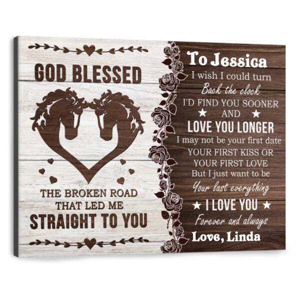 Personalized Horse Canvas - Best Gift For Horse Lovers - God Blessed The Broken Road That Led Me Straight To You