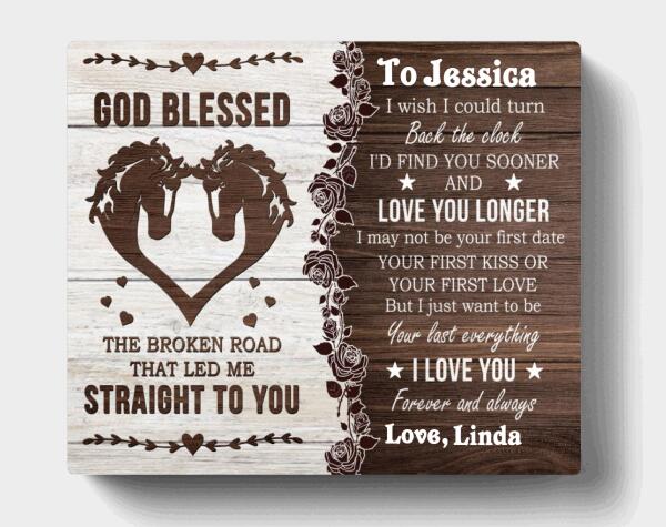 Personalized Horse Canvas - Best Gift For Horse Lovers - God Blessed The Broken Road That Led Me Straight To You