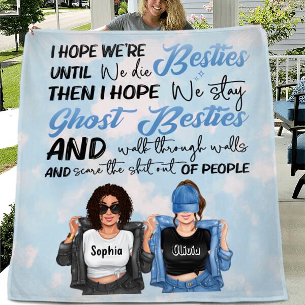 Personalized Sister Besties Quilt/Fleece Throw Blanket- Gift Idea For Sister/Friend - I Hope We're Besties Until We Die