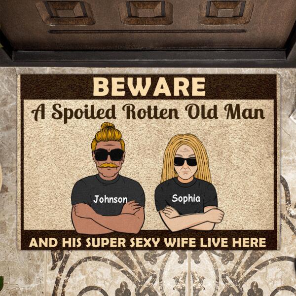 Personalized A Spoiled Rotten Husband Doormat - Gift Idea For Couple - Beware A Spoiled Rotten Old Man And His Super Sexy Wife Live Here