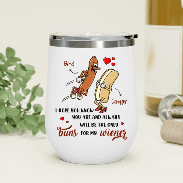 Personalized Wine Tumbler - Gift for Couples, Lovers, Husband and Wife - You're only buns for my wiener