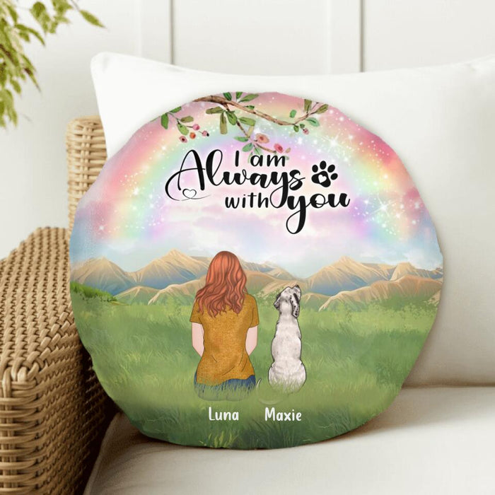 Personalized Dog Mom/Dad Round Pillow - Man/Woman/Couple With Up to 4 Dogs - Best Gift For Dog Lover - I Am Always With You