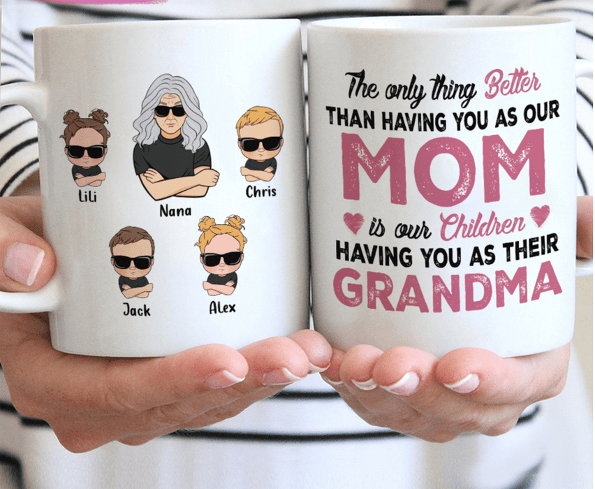 Personalized Kids & Grandma Coffee Mug - Gift For Grandma - Better Than Having You As Mom