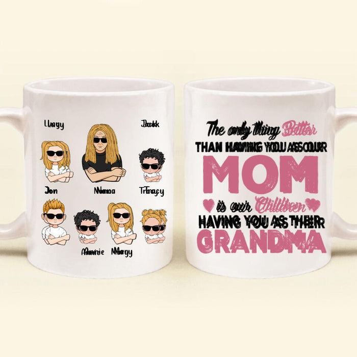 Personalized Kids & Grandma Coffee Mug - Gift For Grandma - Better Than Having You As Mom