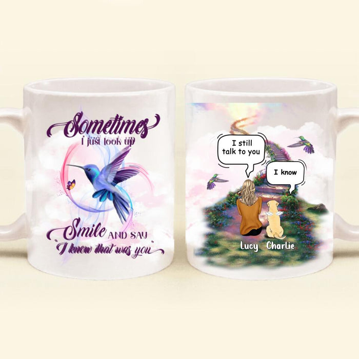 Personalized Memorial Pet Mug - Up to 4 Cats/Dogs - Memorial Gift For Dog/Cat Lovers - Sometimes I Just Look Up Smile And Say I Know That Was You