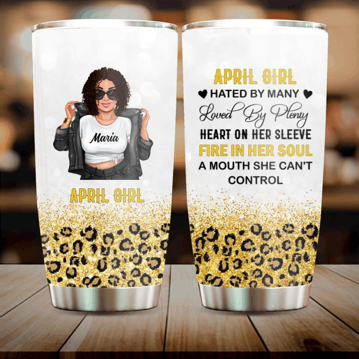 Personalized Girl Month Tumbler - Gift Idea For Girl/ Friend - April Girl Hated By Many Loved By Plenty