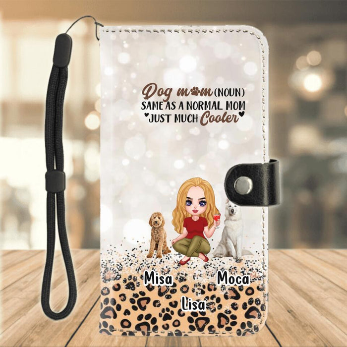 Personalized Dog Mom Flip Leather Purse for Mobile Phone - Up to 6 Dogs - Gift Idea For Dog Lover - Dog Mom Noun Same As A Normal Mom Just Much Cooler