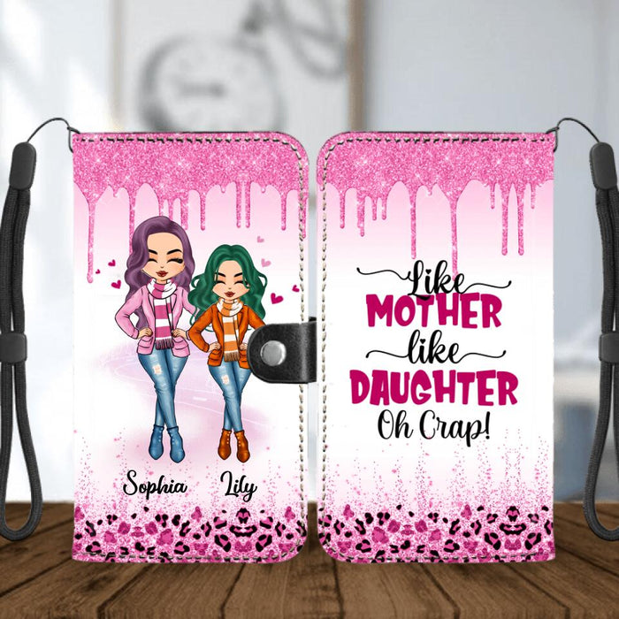 Personalized Mother And Daughter Flip Leather Purse for Mobile Phone 2 Sides - Gift Idea For Mother's Day - Like Mother Like Daughter Oh Crap