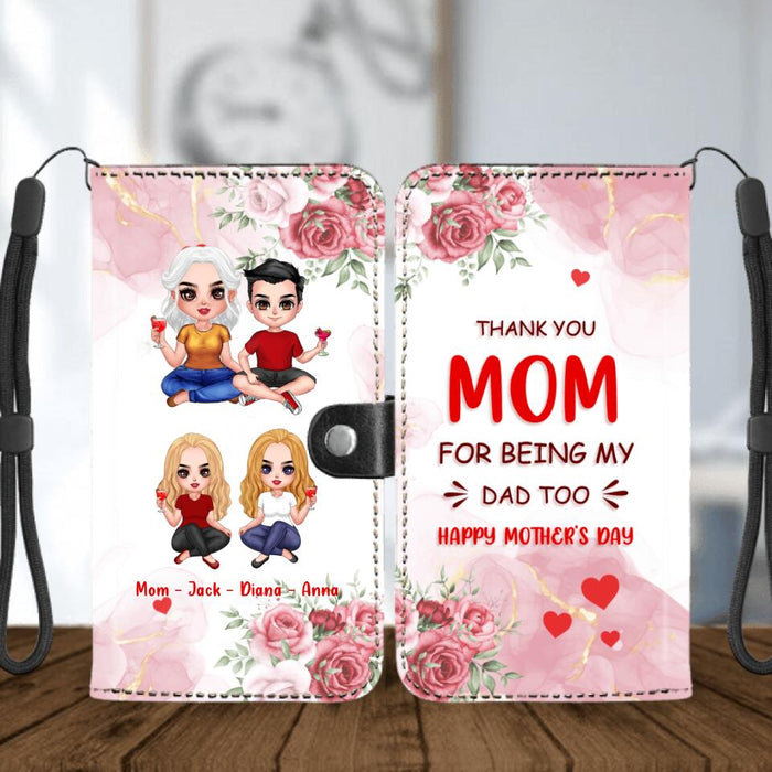 Personalized Single Mom Phone Wallets - Gift For Mother's Day From Son/Daughter - Thank You Mom For Being My Dad Too