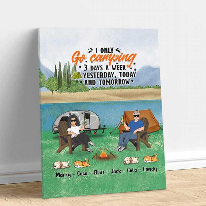 Personalized Camping Vertical Canvas - Gift For Couple/Camping Lovers - I Only Go Camping 3 Days A Week Yesterday, Today and Tomorrow