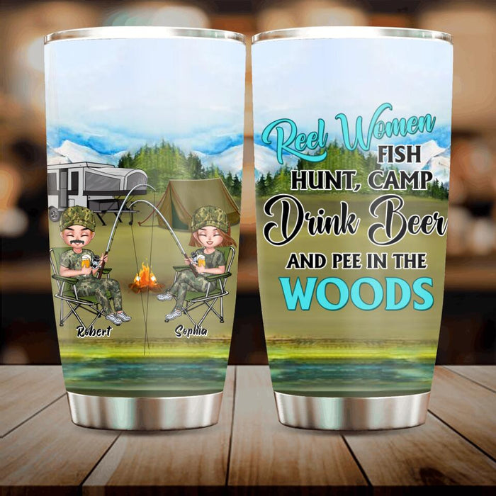 Personalized Fishing Tumbler - Best Gift For Fishing Lovers - Reel Women Fish, Hunt, Camp, Drink Beer And Pee In The Woods