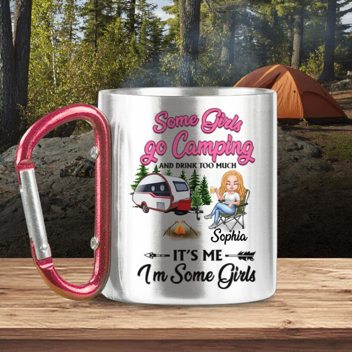 Personalized Camping Lady Carabiner Mug - Gift Idea For Camping Lovers - Some Girl Go Camping And Drink Too Much It's Me I'm Some Girls