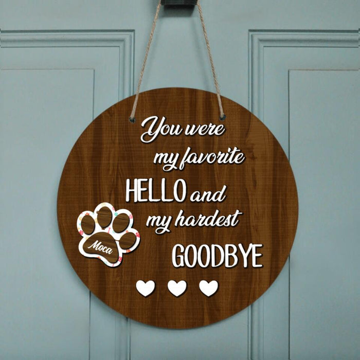Personalized Memorial Pet Door Sign - Gift Idea For Dog Lover - Up to 5 Dogs - You Were My Favorite Hello And My Hardest Goodbye