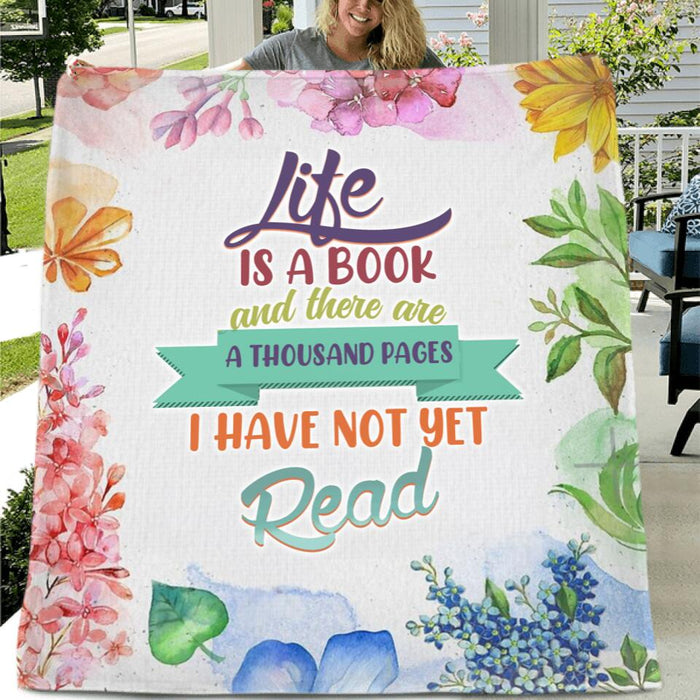 Personalized Life Is A Book Fleece Blanket/Quilt - Gift Idea For Book Lovers - Life Is A Book And There Are Thousand Pages I Have Not Yet Read
