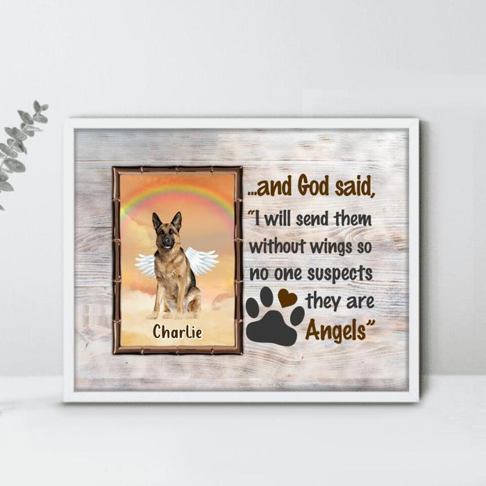 Personalized Memorial Dog Poster - Gift Idea For Dog Lovers - I Will Send Them Without Wings So No One Suspects They Are Angels