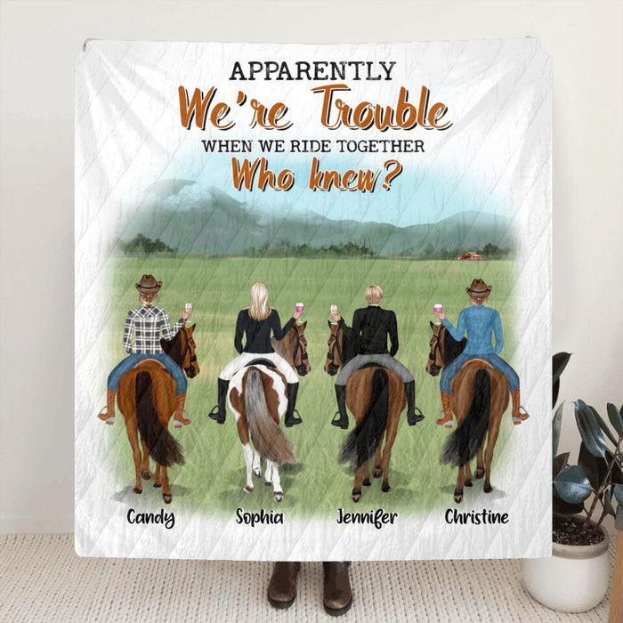 Personalized Riding Horse Friends Quilt/Fleece Blanket/Pillow Cover - Gift for Besties, Horse Lovers - Up to 4 Besties - Apparently we're trouble when we ride together